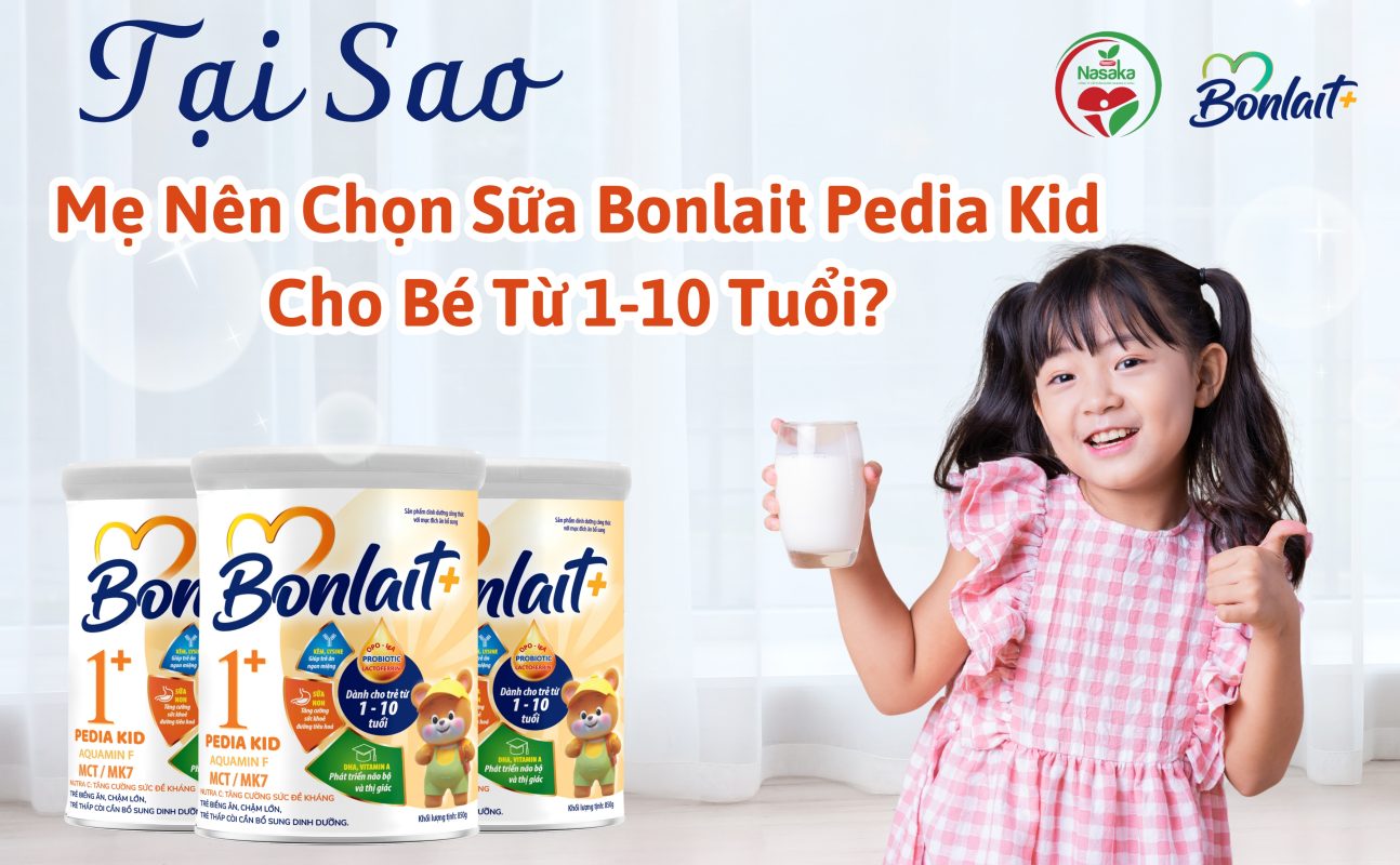 Tại Sao Mẹ Nên Chọn Sữa Bonlait Pedia Kid Cho Bé Từ 1-10 Tuổi?